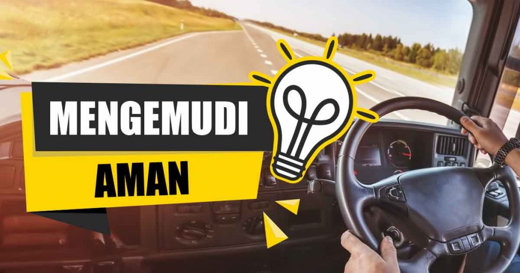 10 Tips Mengemudi Truk Agar Aman Dan Selamat 3619