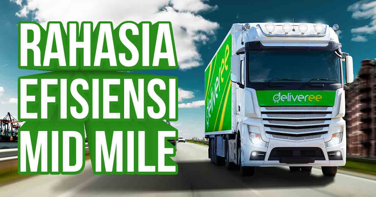 Truk Deliveree dan rahasia efisiensi mid mile