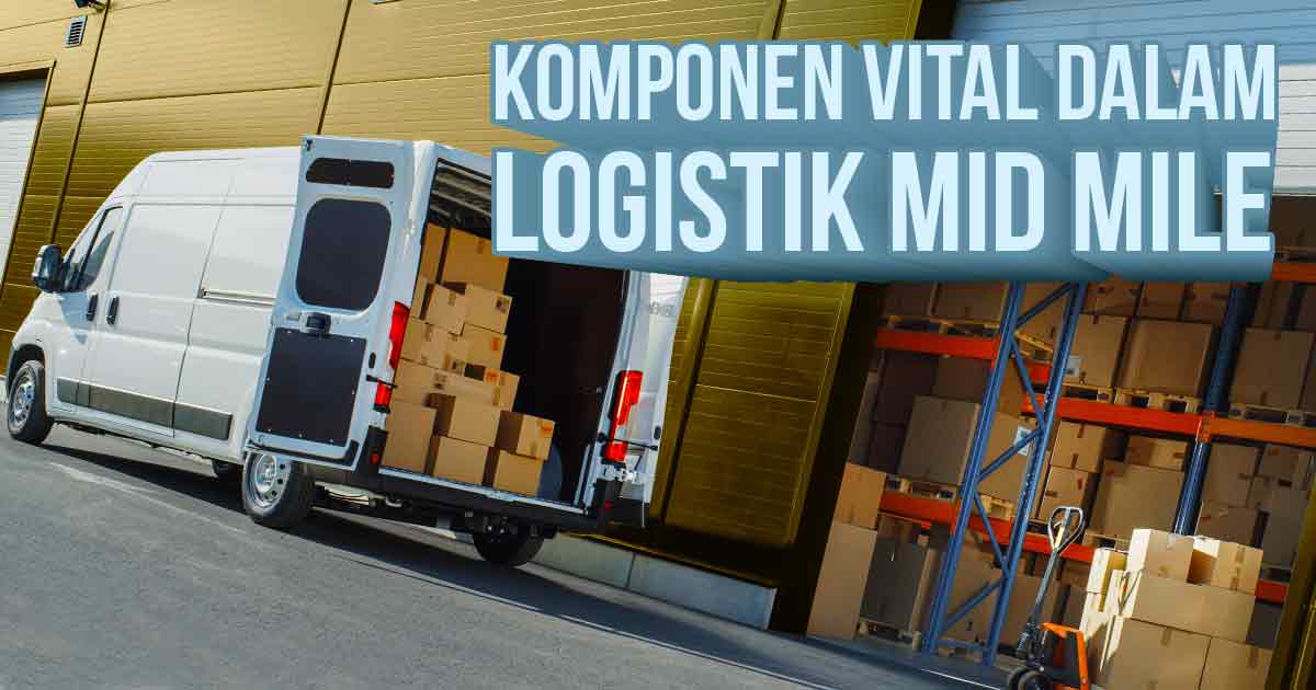 Mobil Van sedang unloading kargo melambangkan komponen vital mid mile