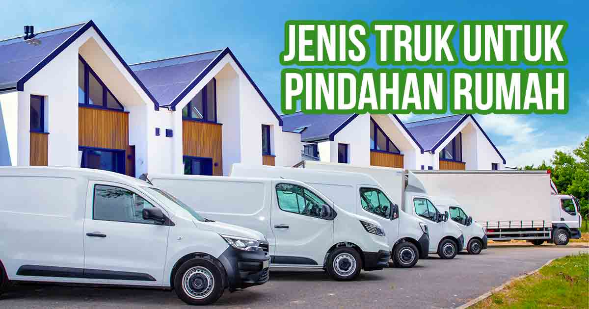 Deretan truk dan van diparkir di depan rumah modern dengan teks 'Jenis Truk untuk Pindahan Rumah' di bagian atas.