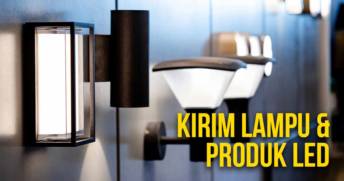 Lampu dinding dan produk LED modern terpasang di tembok dengan tulisan "KIRIM LAMPU & PRODUK LED".