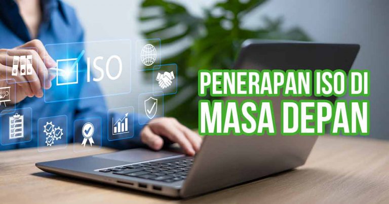 Gambar menunjukkan seseorang yang sedang menggunakan komputer dengan ikon ISO dan berbagai simbol terkait di layar, disertai teks "Penerapan ISO di Masa Depan."