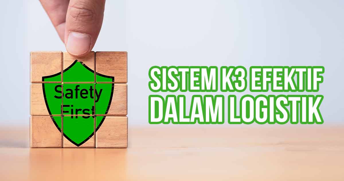 Gambar menunjukkan sebuah puzzle dengan gambar perisai bertuliskan "Safety First" yang sedang disusun, dengan teks "Sistem K3 Efektif dalam Logistik."