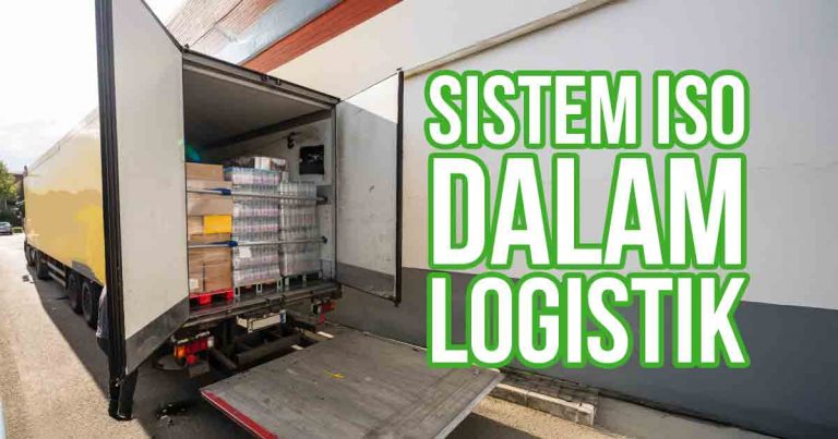 Gambar menunjukkan truk dengan pintu belakang terbuka dan barang yang sedang dimuat, dengan teks "Sistem ISO dalam Logistik."