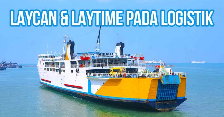 Kapal feri dengan tulisan "Laycan & Laytime pada Logistik," yang menggambarkan konsep waktu yang relevan dalam pengiriman barang menggunakan transportasi laut.