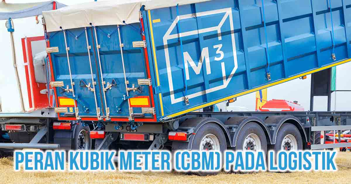 Truk pengangkut dengan container yang diberi tanda "M³", yang menunjukkan volume atau kapasitas pengiriman yang diukur dalam satuan kubik meter (CBM), penting dalam perhitungan kapasitas pengiriman barang.