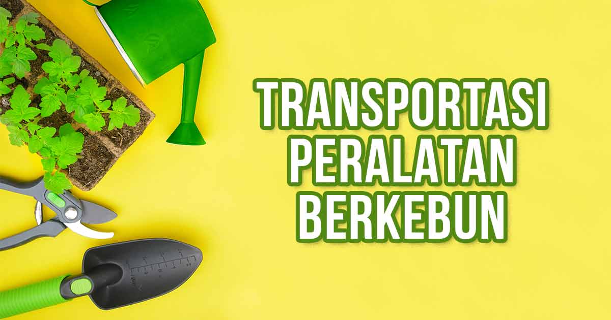 Peralatan berkebun seperti sekop, gunting tanaman, penyiram air, dan bibit tanaman di atas latar kuning. Teks: "Transportasi Peralatan Berkebun". 