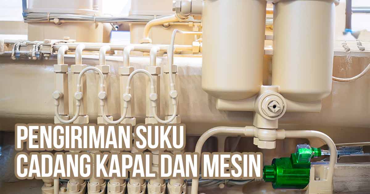 Bagian mesin kapal dengan pipa, filter, dan katup berwarna krem. Teks: "Pengiriman Suku Cadang Kapal dan Mesin".